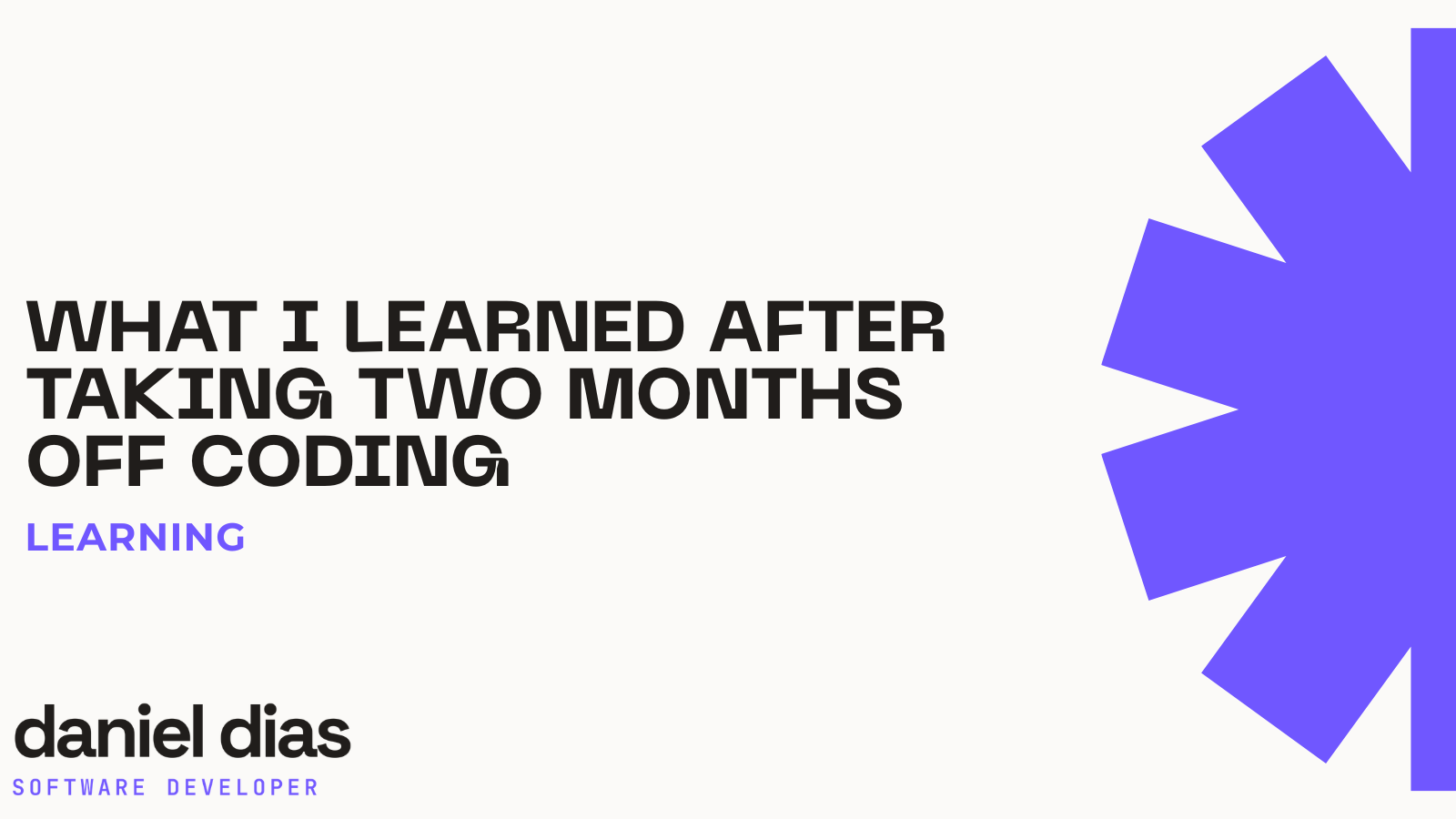 What I Learned After Taking Two Months Off Coding
